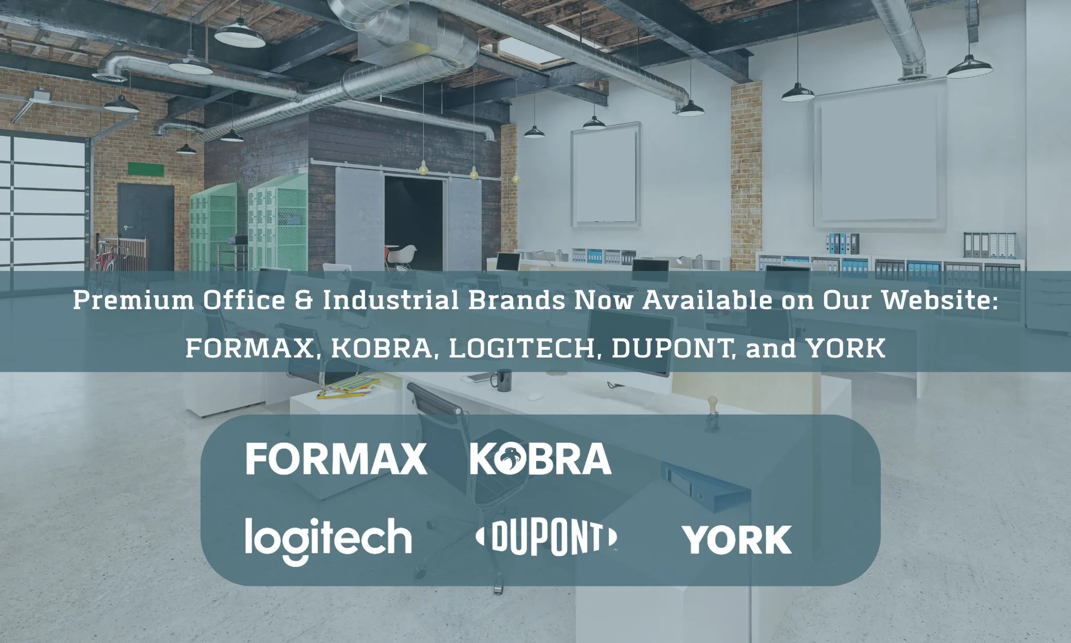 Premium Office & Industrial Brands Now Available on Our Website: FORMAX, KOBRA, LOGITECH, DUPONT, and YORK